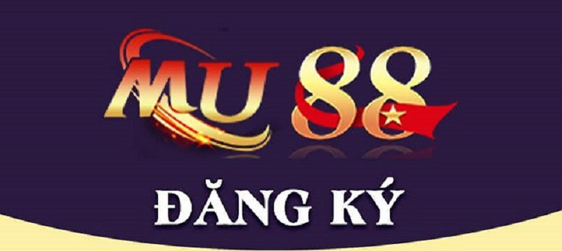 Lý do nên đăng ký tài khoản tại Mu88